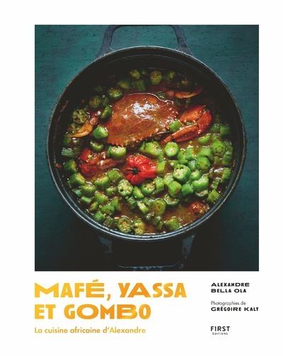 Livre Mafé, yassa et gombo - la cuisine africaine d'Alexandre